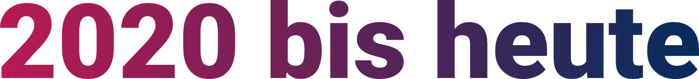 2020 bis heute